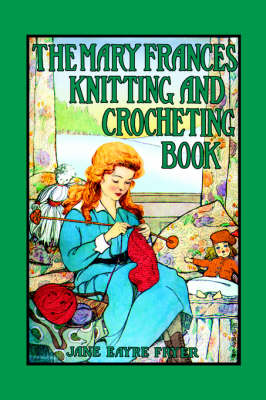 Mary Frances Knitting & Crocheting Book - Mary Frances Books for Children (Paperback)