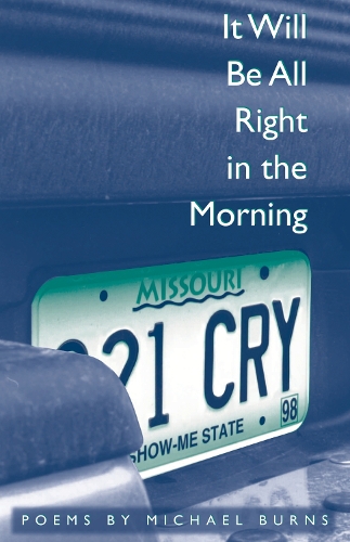 It Will be All Right in the Morning: Poems (Paperback)