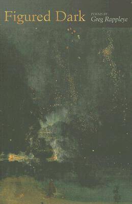 Figured Dark - University of Arkansas Press Poetry Series (Paperback)