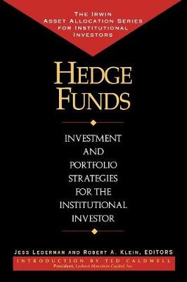 Hedge Funds: Investment and Portfolio Strategies for the Institutional Investor (Hardback)