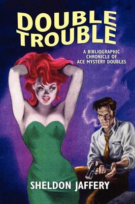 Double Trouble: A Bibliographic Chronicle of Ace Mystery Doubles (Paperback)