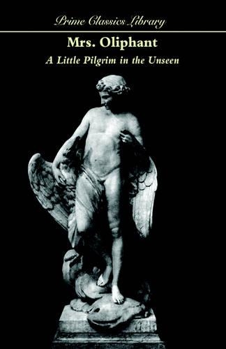 A Little Pilgrim in the Unseen (Paperback)