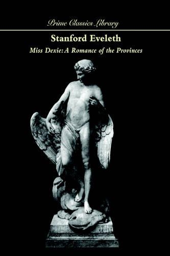 Miss Dexie: A Romance of the Provinces (Paperback)