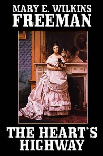The Heart's Highway: A Romance of Virginia in the Seventeenth Century (Paperback)