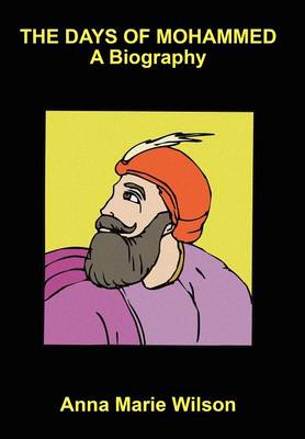 The Days of Mohammed: A Biography (Hardback)