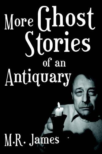 More Ghost Stories of an Antiquary (Paperback)