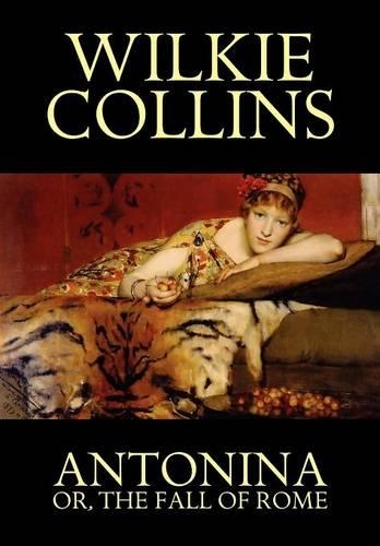Antonina, or the Fall of Rome (Hardback)