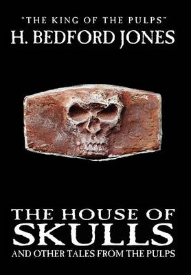 The House of Skulls and Other Tales from the Pulps (Hardback)