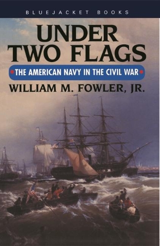 Under Two Flags: The American Navy in the Civil War (Paperback)