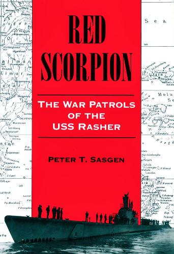 Red Scorpion: The War Patrols of the USS Rasher (Paperback)