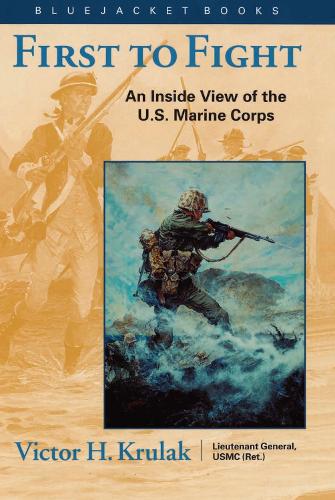 First to Fight: An Inside View of the U.S. Marine Corps (Paperback)