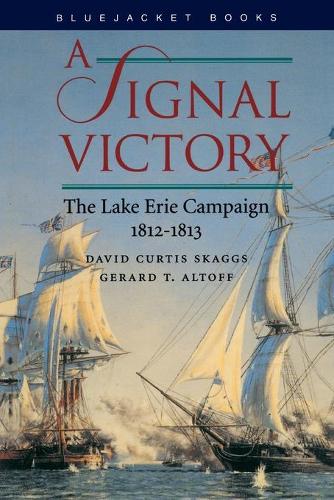 A Signal Victory: The Lake Erie Campaign, 1812-1813 (Paperback)