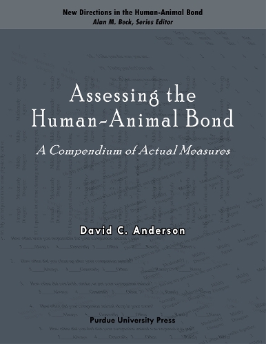 Assessing the Human-animal Bond: A Compendium of Actual Measures (Paperback)