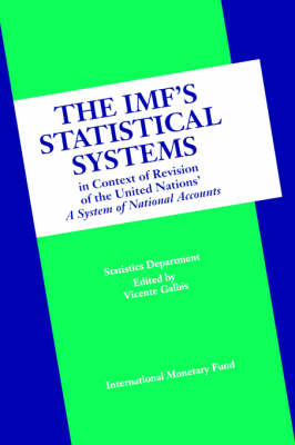 The IMF's Statistical Systems in Context of Revision of the United Nations' A System of National Accounts IMF's Statistical Systems in Context of Revision of the United Nations' a System of National Accounts (Paperback)