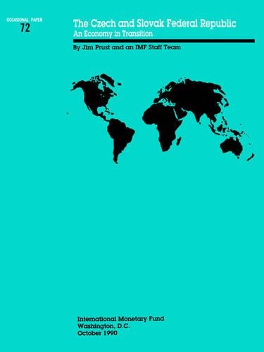 The Czech and Slovak Federal Republic: An Economy in Transition / by Jim Prust Et Al. (Paperback)