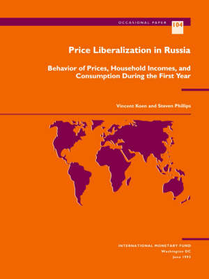 Price Liberalisation in Russia: Behavior of Prices, Household Incomes and Consumption During the First Year - Occasional paper (Paperback)