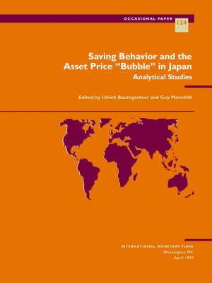 Saving Behavior and the Asset Price ""Bubble"" in Japan Analytical Studies - Occasional paper: 124 (Paperback)