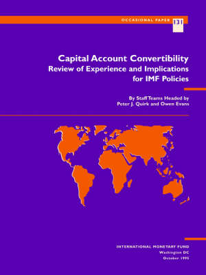 Quirk, P.J. Evans, O. Capital Account Convertibility: Review O Review of Experience and Implications for IMF Policies - Occasional paper: 131 (Paperback)