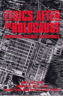 Ethics After the Holocaust: Perspectives, Critiques and Responses (Paperback)