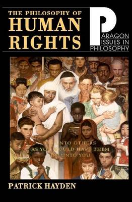 The Philosophy of Human Rights: Readings in Context - Paragon Issues in Philosophy (Paperback)