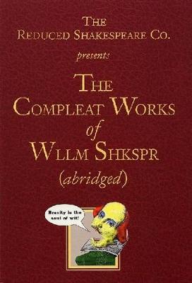 The Compleat Works of Wllm Shkspr (Abridged) (Paperback)