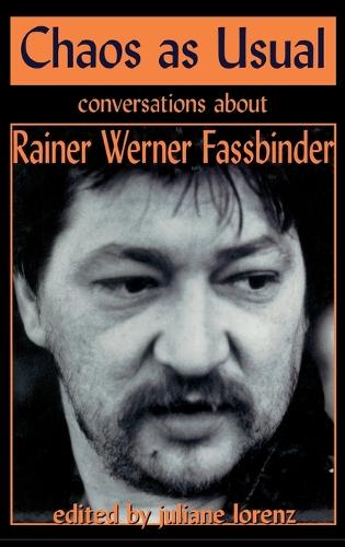 Chaos as Usual: Conversations About Rainer Werner Fassbinder - Applause Books (Hardback)