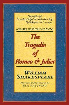 The Tragedie of Romeo and Juliet - Applause Shakespeare Library Folio Texts (Paperback)