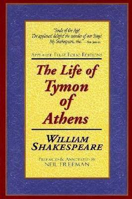 The Life of Tymon of Athens - Applause Shakespeare Library Folio Texts (Paperback)