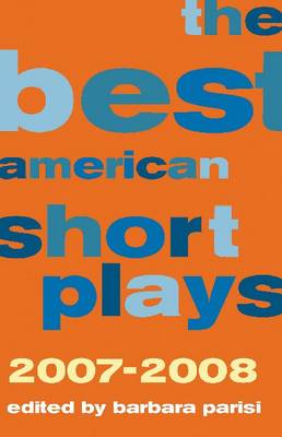 The Best American Short Plays 2007-2008 - Best American Short Plays (Paperback)