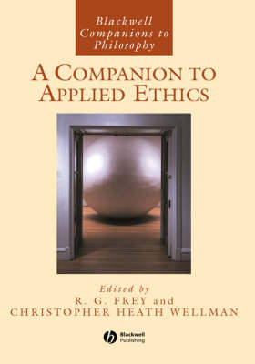 A Companion to Applied Ethics - Blackwell Companions to Philosophy (Hardback)
