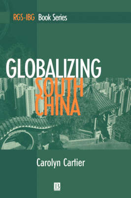 Globalizing South China - RGS-IBG Book Series (Hardback)