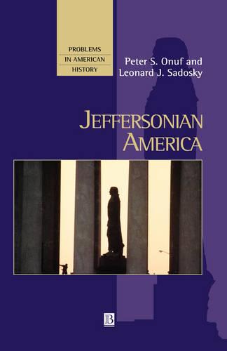 Jeffersonian America - Problems in American History (Hardback)