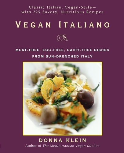 Vegan Italiano: Meat-Free, Egg-Free, Dairy-Free Dishes From Sun-Drenched Italy (Paperback)