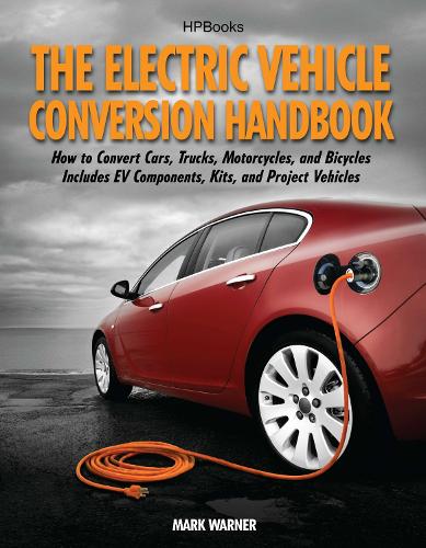 The Electric Vehicle Conversion Handbook (Paperback)