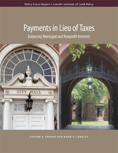 Payments in Lieu of Taxes - Balancing Municipal and Nonprofit Interests (Paperback)