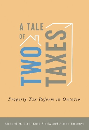 A Tale of Two Taxes - Property Tax Reform in Ontario (Paperback)