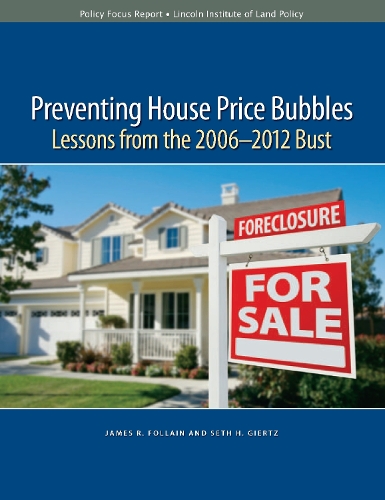 Preventing House Price Bubbles - Lessons from the 2006-2012 Bust (Paperback)