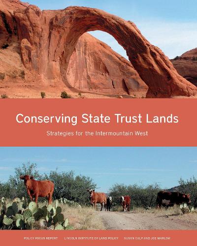Conserving State Trust Lands - Strategies for the Intermountain West (Paperback)