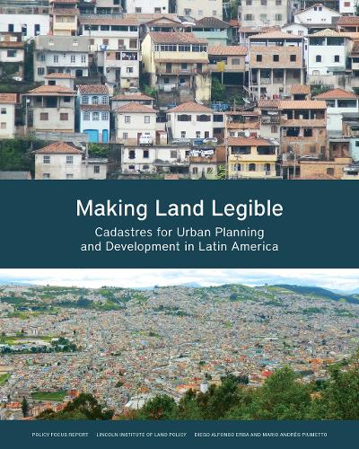 Making Land Legible - Cadastres for Urban Planning and Development in Latin America (Paperback)