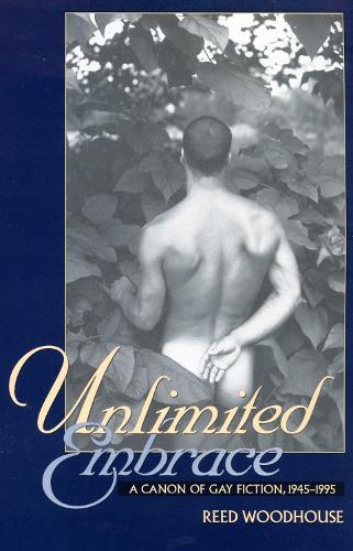 Unlimited Embrace: Canon of Gay Fiction, 1945-95 (Paperback)