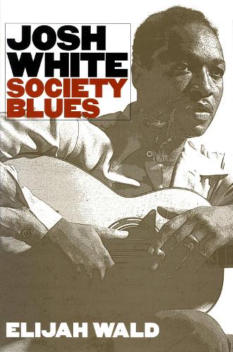 Josh White: Society Blues (Hardback)