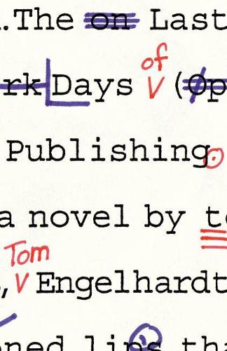 The Last Days of Publishing: A Novel (Paperback)