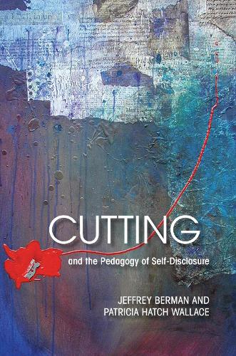 Cutting and the Pedagogy of Self-disclosure (Paperback)