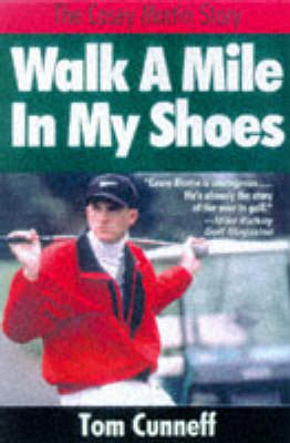 Walk a Mile in My Shoes: Casey Martin Story (Paperback)