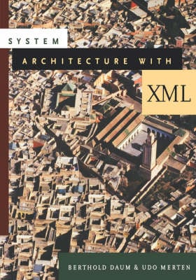 System Architecture with XML - The Morgan Kaufmann Series in Software Engineering and Programming (Paperback)