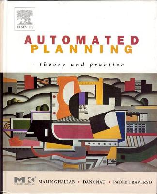 Automated Planning: Theory and Practice - The Morgan Kaufmann Series in Artificial Intelligence (Hardback)