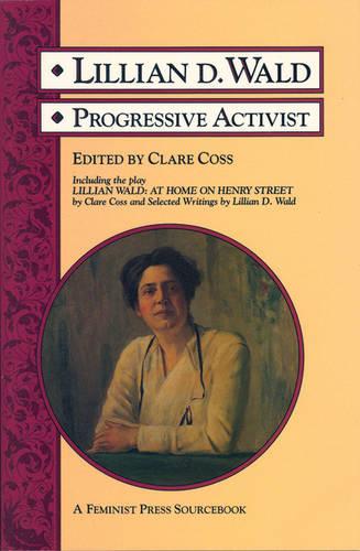 Lillian D.Wald: Progressive Activist (Paperback)