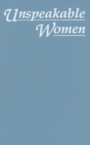 Unspeakable Women: Selected Short Stories Written by Italian Women during Fascism (Hardback)
