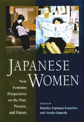 Japanese Women: New Feminist Perspectives on the Past, Present and Future (Hardback)