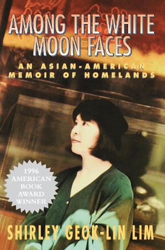 Among The White Moon Faces: An Asian-American Memoir of Homelands (Paperback)